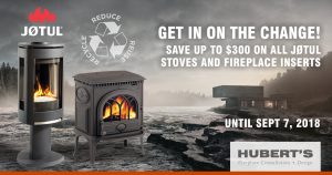 $300 Jotul Rebate Changeout Program at Hubert's Fireplace Consultation + Design in Ottawa, Ontario