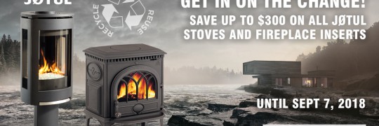 $300 Jotul Rebate Changeout Program at Hubert's Fireplace Consultation + Design in Ottawa, Ontario